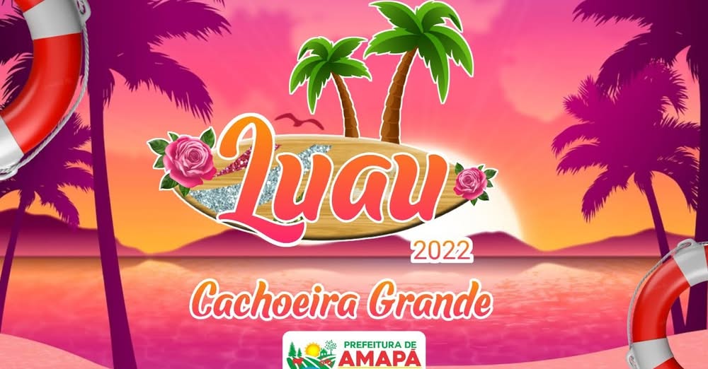 Luau Cachoeira Grande - Amapá Verão 2022